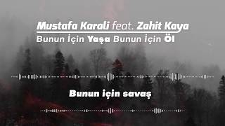 Mustafa Karali feat. Zahit Kaya - Bunun İçin Yaşa Bunun İçin Öl (Produced By Mustafa Karali) Resimi
