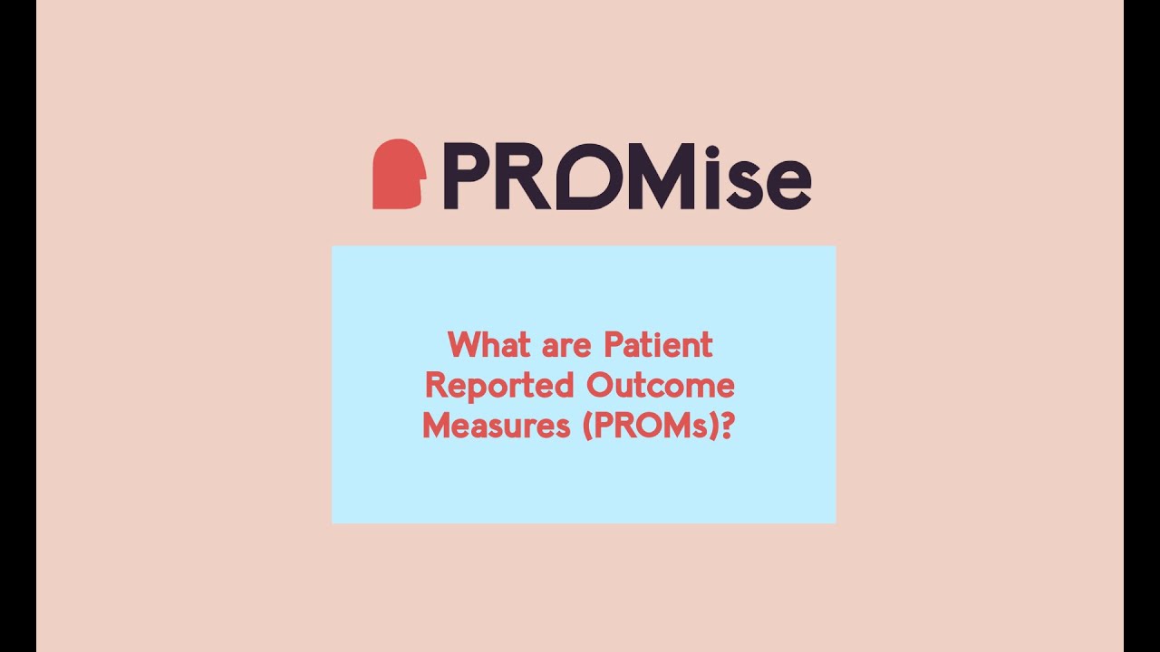 What Are Patient Reported Outcome Measures PROMs YouTube What Are Patient Reported Outcome Measures PROMs YouTube