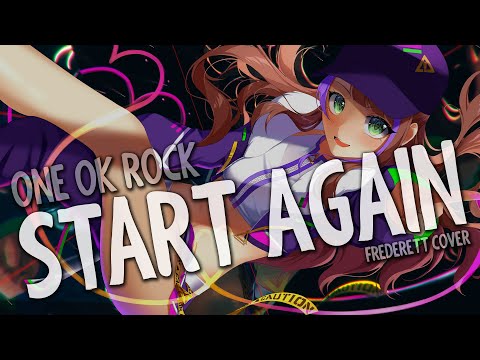 Start Again - ONE OK ROCK [Frederett Cover]