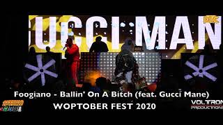 Foogiano   Ballin' On A Bitch feat  Gucci Mane Woptober Fest 2020 1017 Weekend