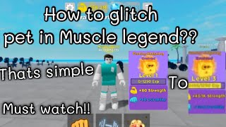 How to glitch Pet on  muscle legend?? (Roblox)