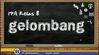 IPA Kelas 8 : Gelombang