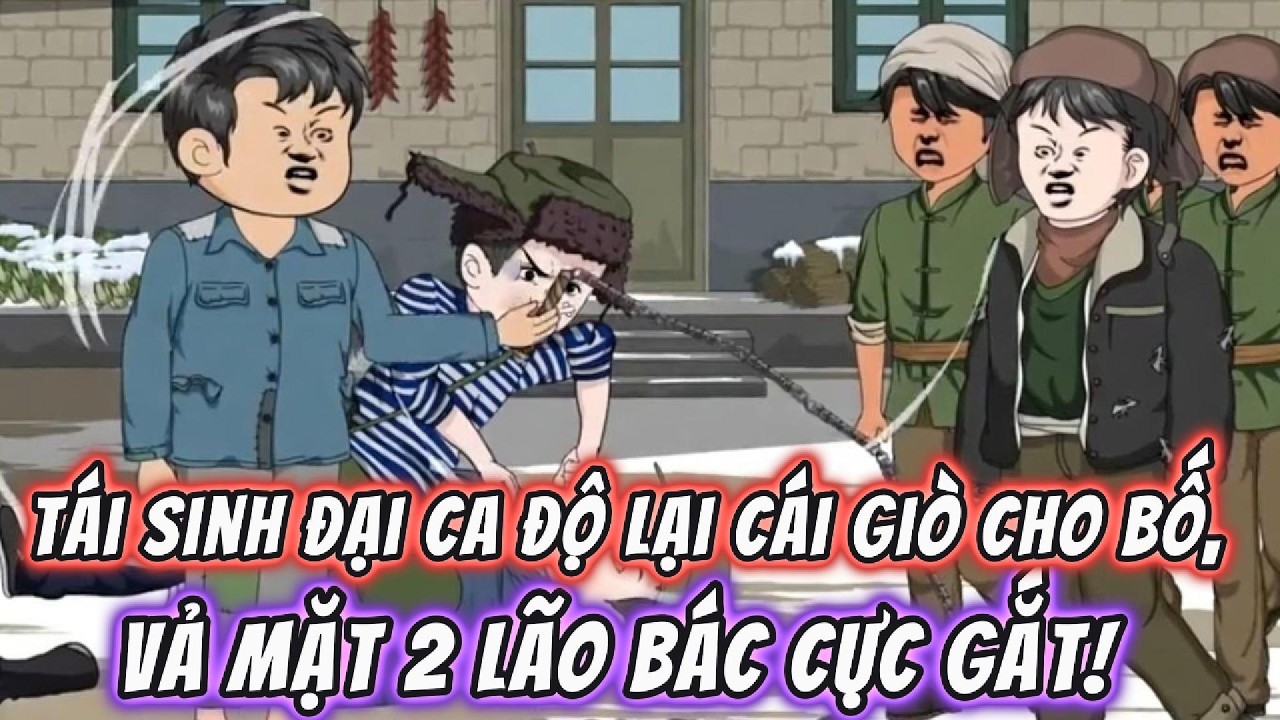 Tái Sinh Đại Ca Độ Lại Cái Giò Cho Bố, Vả Mặt 2 Lão Bác Cực Gắt! | 191VietSub
