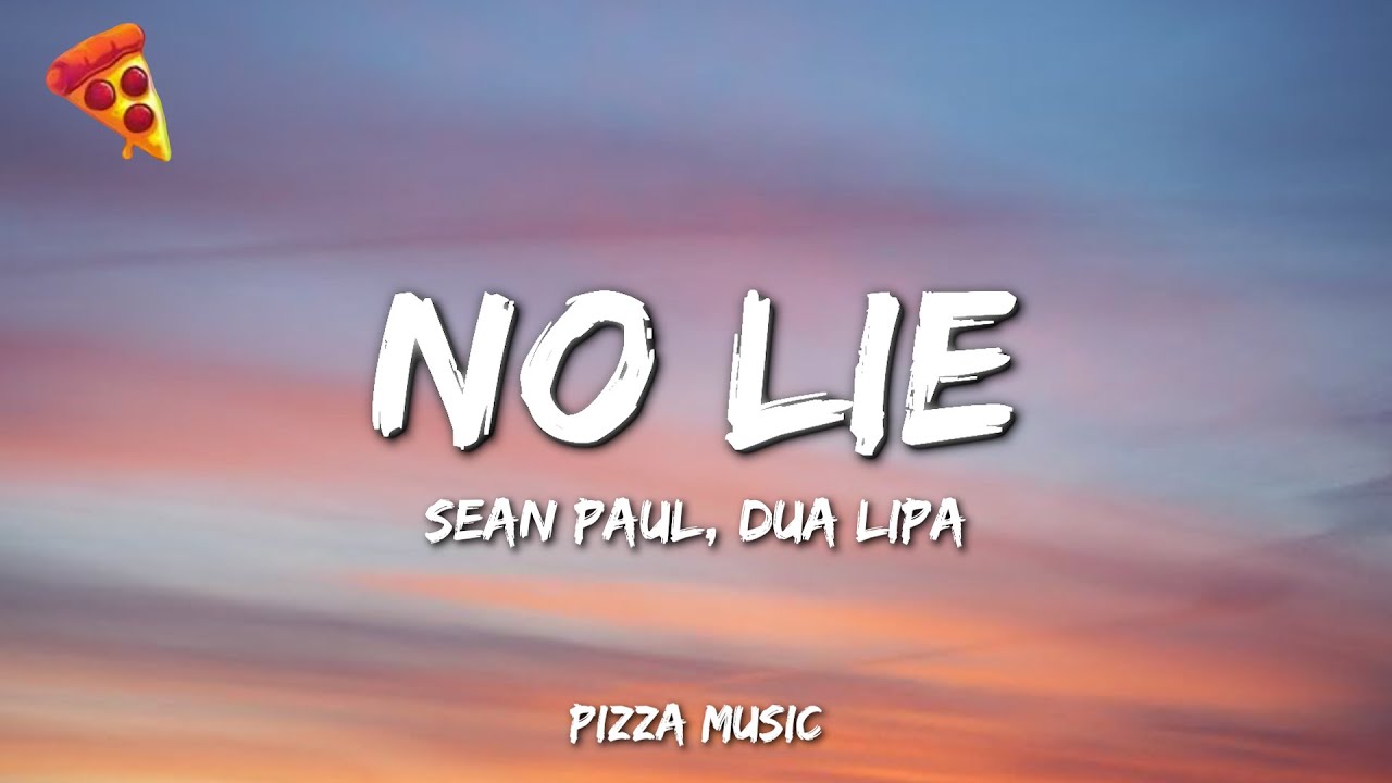 Sean Paul, Dua Lipa – No Lie (Lyrics)
