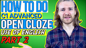 How to do C1 Advanced (CAE) OPEN CLOZE - C1 Advanced Use of English Part 2