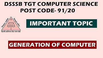 GENERATION OF COMPUTER | DSSSB TGT COMPUTER SCIENCE (91/20)