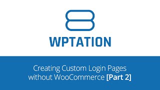 Envision WordPress Theme: Creating Custom Login Pages without WooCommerce [Part 2]