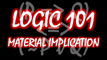 Logic 101 (#17): Material Implication