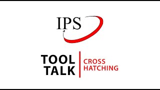 IPS Tool Talk: Cross Hatching