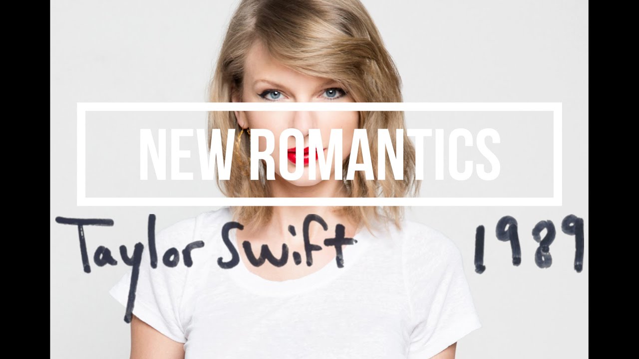 Taylor Swift New Romantics (Lyrics) 1989Forever YouTube