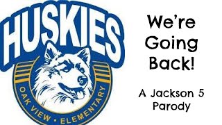 We're Going Back - A Jackson 5 Parody for Oak View