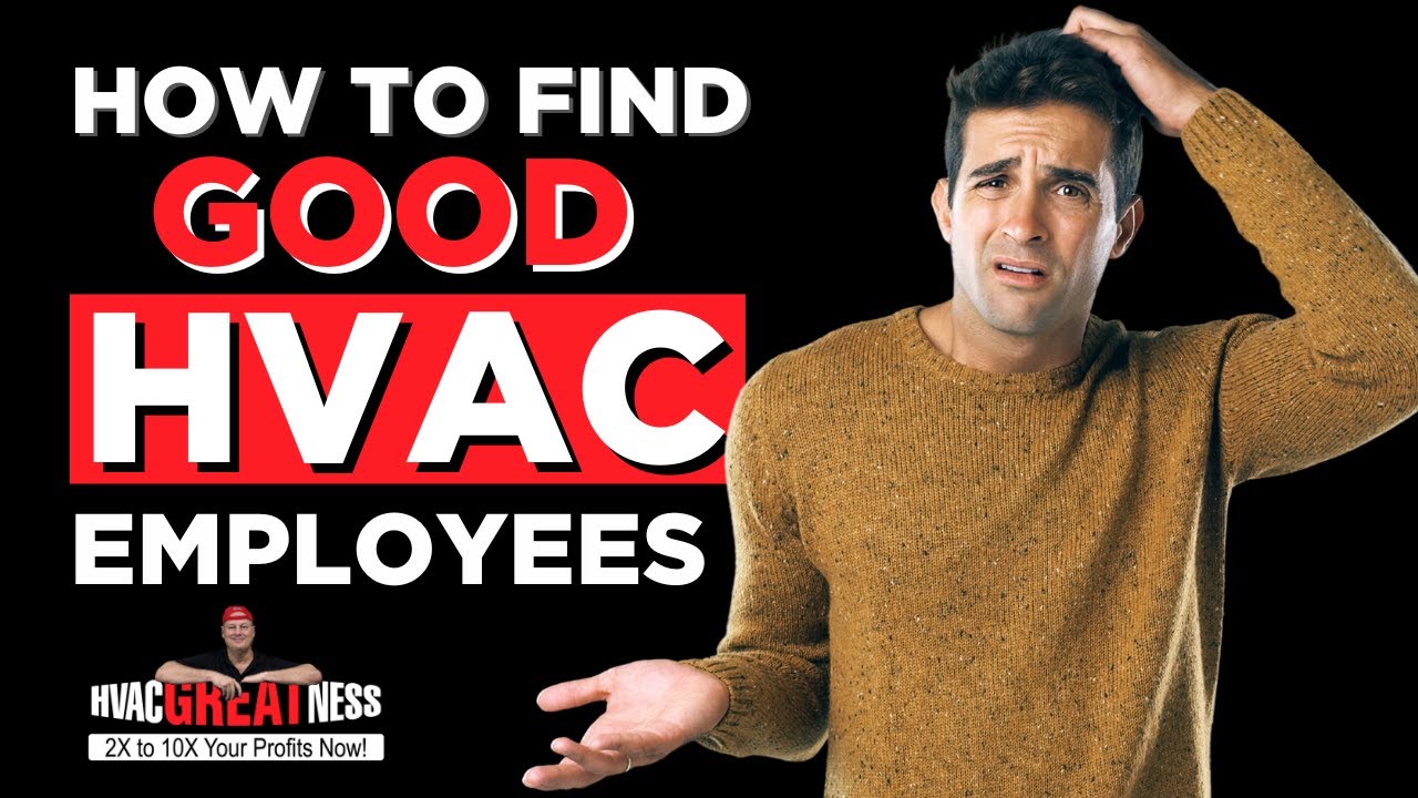 Finding & Hiring Good HVAC Employees