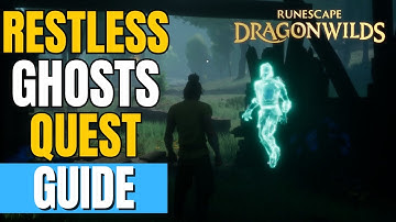 Runescape Dragonwilds - Restless Ghosts Quest Guide | All Spirit & Ghost Locations at Night