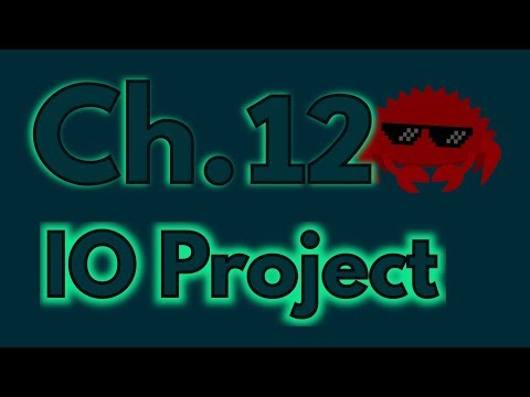Rust Lang Book Ch 12 — 01 - 06: An IO Project