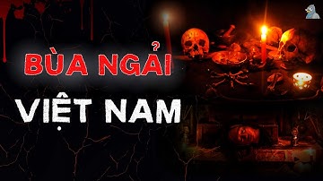 5 LOẠI BÙA NGẢI ĐÁNG SỢ TỒN TẠI Ở VIỆT NAM