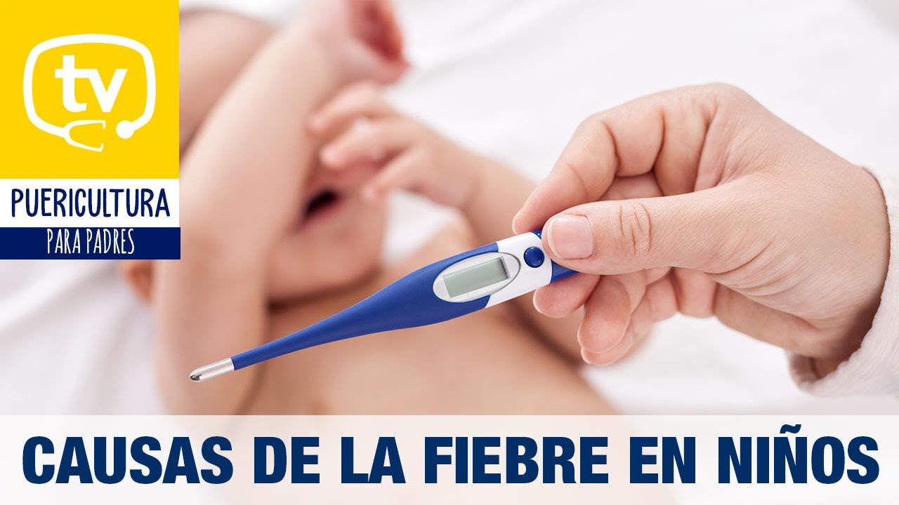 ¿Por qué tienen fiebre los niños? YouTube