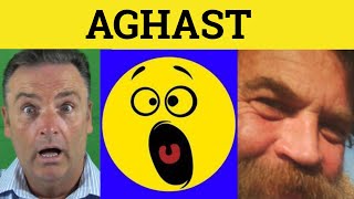 🔵 Aghast - Aghast Meaning - Aghast Examples - GRE 3500 Vocabulary