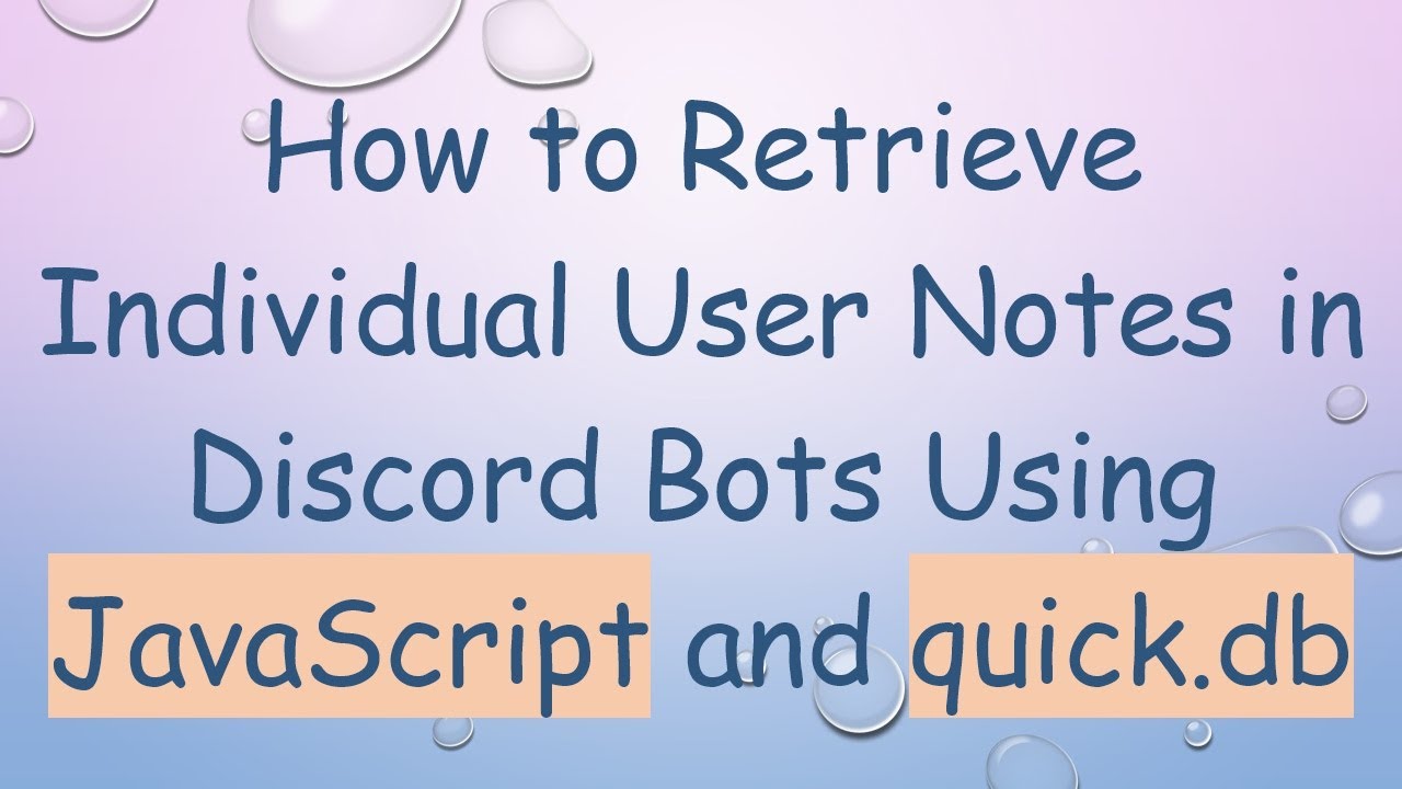 How to Retrieve Individual User Notes in Discord Bots Using JavaScript and quick.db