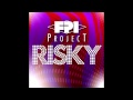 Fpi project  risky original mix
