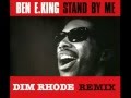 Ben e king  stand by me dim rhode 2013 remix