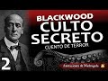 Algernon Blackwood - Culto secreto (2/4) - Audiolibro de terror