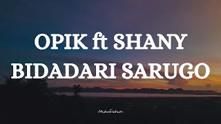 OPIK ft SHANY  - BIDADARI SARUGO || LIRIK LAGU MINANG