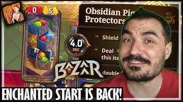 ENCHANTED START IS BACK! - The Bazaar