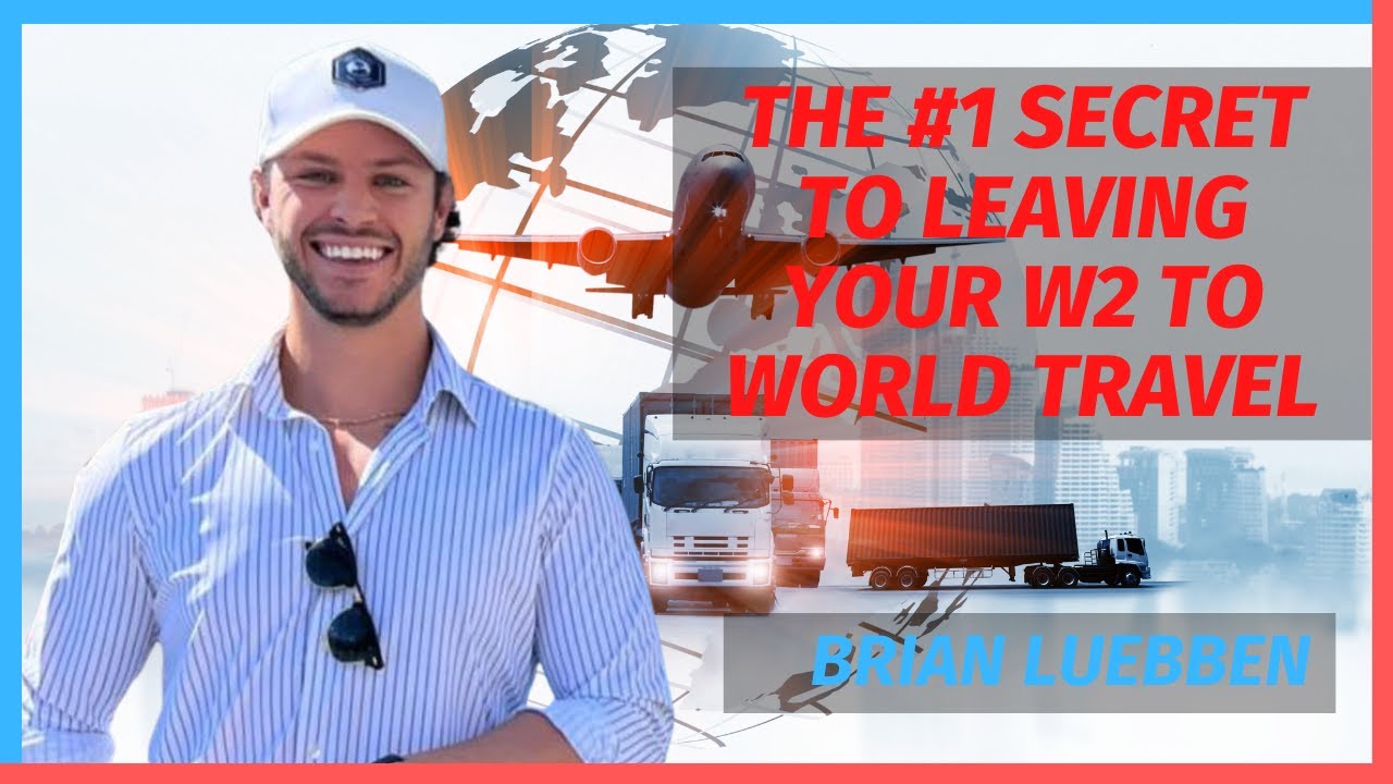 The #1 Secret to Leaving Your W2 to World Travel with Brian Luebben ...