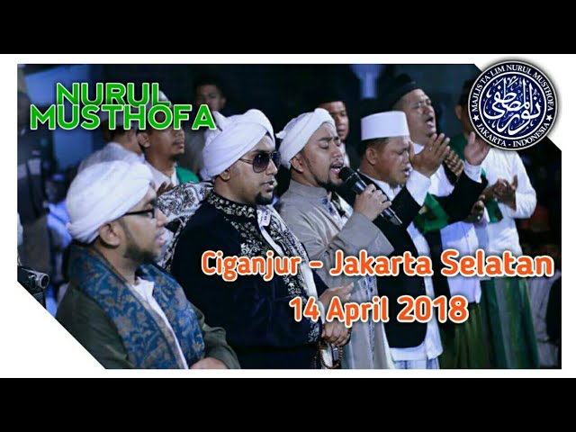 Nurul Musthofa Qasidah Ala Ya Allah Habibi Ya Rasulallah | Ciganjur - JakSel | 14 April 2018 class=
