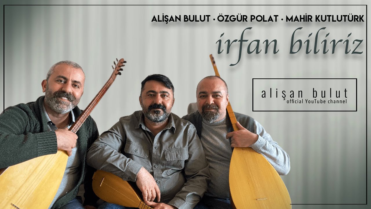 İrfan Biliriz | Alişan Bulut & Özgür Polat & Mahir Kutlutürk