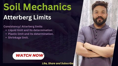 Atterberg Limits | Liquid limit | Plastic limit | Shrinkage Limit and their determination.