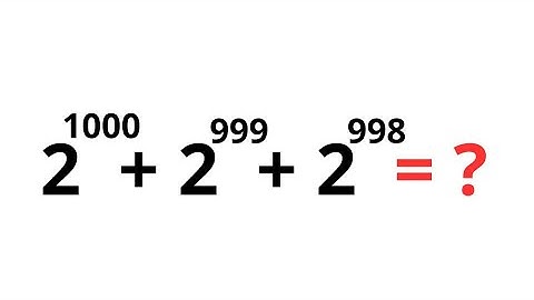 A Nice Exponents Problem 2^1000-2^999-2^998=?...