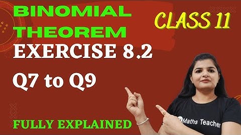 BinomialTheorem| Exercise 8.2 Q7, Q8, Q9 | CBSE Maths | Chapter 8 Class 11