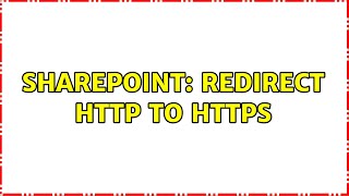 Sharepoint: Redirect HTTP to HTTPS (2 Solutions!!)