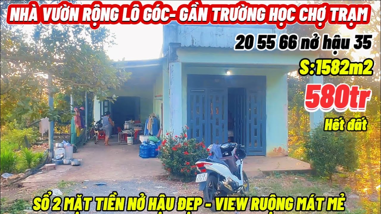🥰Nhà vườn Rộng 3 phòng ngủ 2 Mặt tiền sáng đẹp Gần chợ truờng S:1.582m2 20 55 66 hậu 35 chỉ 580tr 