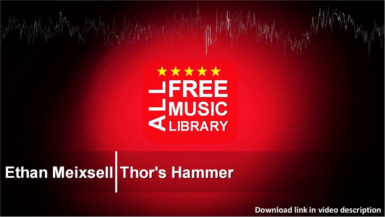 All Free Music Library Thor's Hammer Ethan Meixsell YouTube