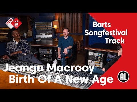 Barts Songfestival Track: Jeangu Macrooy - 'Birth Of A New Age' | NPO Radio 2