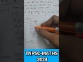 Tnpsc-group-1(2024),2,2A,4,DRB/SRB/DCCB, Tntet-1,2, RRB JE DMS CMA CS MS, SSC-CGL, Trust,NMMS, Maths
