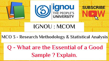 IGNOU : MCOM : MCO 3 : Q - WHAT ARE THE ESSENTIAL OF A GOOD SAMPLE ? (JUNE 2020)