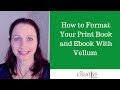 How To Format Your Ebook and Print Book With Vellum