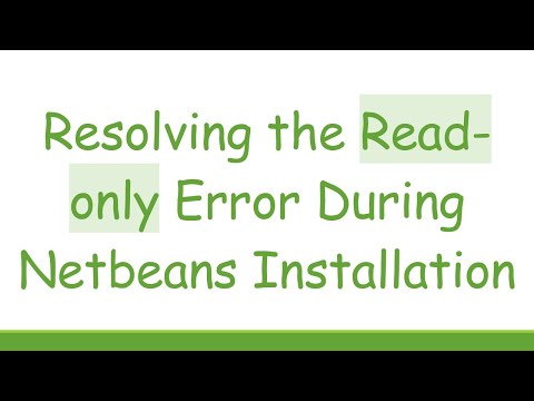 Resolving the Read-only Error During Netbeans Installation