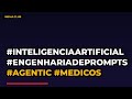 #inteligenciaartificial #engenhariadeprompts #agentic #medicos