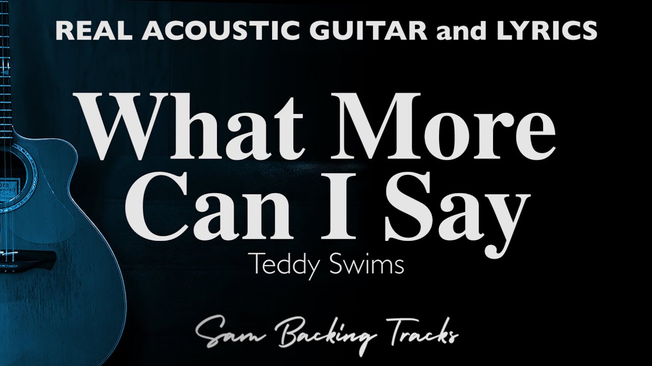 What more can i say teddy swims acoustic karaoke youtube