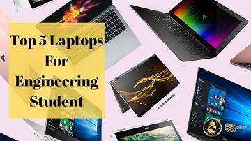 Top 5 Laptops For Engineering Student 2022