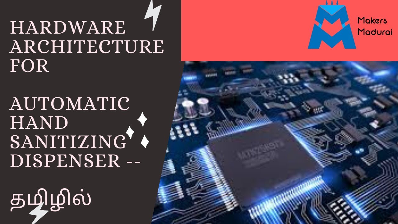 Automatic Hand Sanitizing Dispenser Hardware Architecture --- தமிழில் எளிய முறை விளக்கம் EPISODE -5.