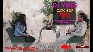 DJ VIBES SOUND SYSTEM OPERATOR, DJ/SE;ECTOR AND PRODUCER TALKS BELLY DANCER RIDDIM AND MORE  CATCHUP