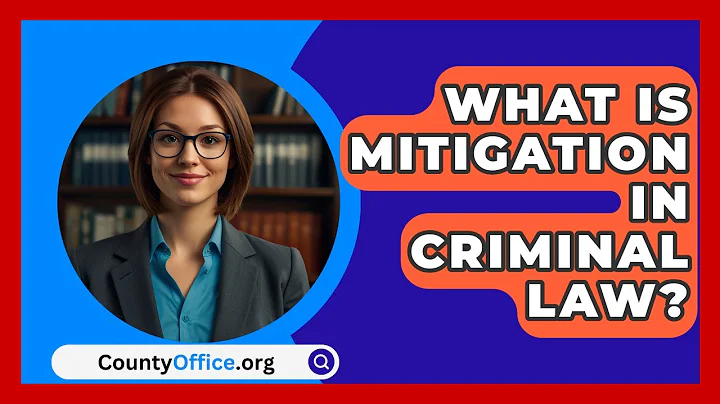 What Is Mitigation In Criminal Law? - CountyOffice.org