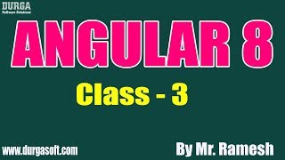 Angular 8 Tutorial || Class - 3 || by Mr. Ramesh On 13-08-2019