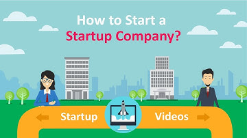 How to start a Startup Company? Startup Videos