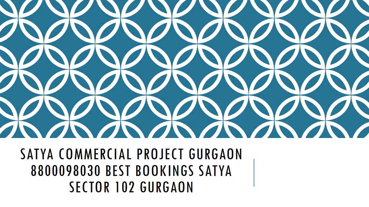 Satya commercial project gurgaon 8800098030 best bookings satya